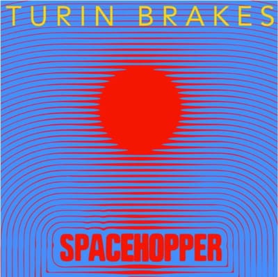 Spacehopper - Turin Brakes