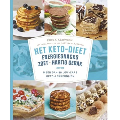 Het Keto-Dieet: Energiesnacks, Zoet En Hartig Gebak - Erica Kerwien