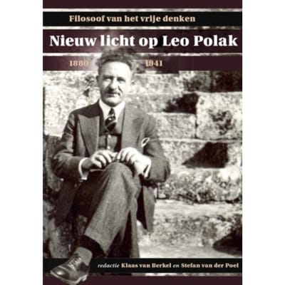 Nieuw Licht Op Leo Polak (1880-1941) - Studies Over De Geschiedenis Van De Groningse