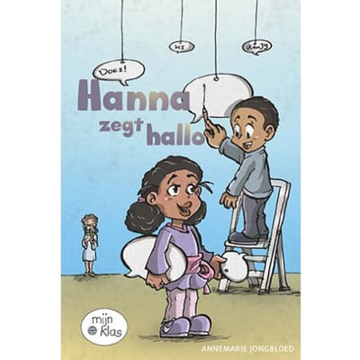 Hanna Zegt Hallo - Mijn Klas - Annemarie Jongbloed