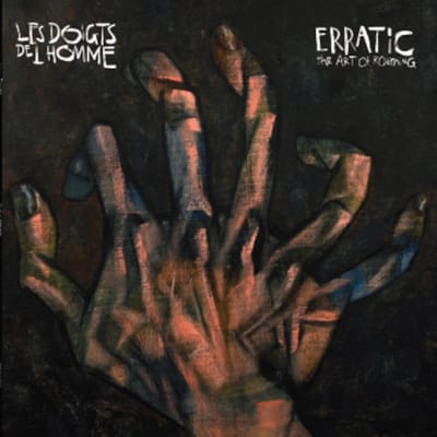 Les Doigts De L'Homme - Erratic, The Art Of Roaming (2 CD)