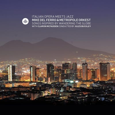 Italian Opera Meets Jazz - Mike Del Ferro