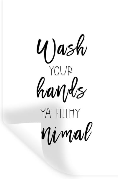 Muurstickers - Sticker Folie - Spreuken - Quotes - Wash your hands ya filthy animal - Hand - Handen - 20x30 cm - Plakfolie - Muurstickers Kinderkamer - Zelfklevend Behang - Zelfklevend behangpapier - Stickerfolie