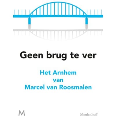 Geen Brug Te Ver - Marcel van Roosmalen