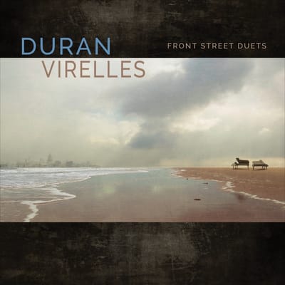 Hilario Durán, David Virelles - Front Street Duets (CD)