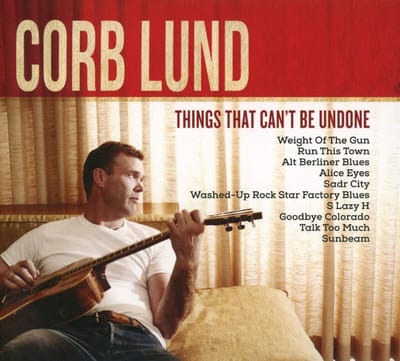 Things That Can't Be Undone - Corb Lund