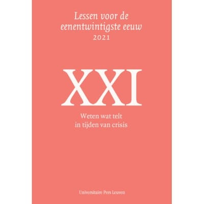 Weten Wat Telt In Tijden Van Crisis - Lessen Voor De Eenentwintigste Eeuw