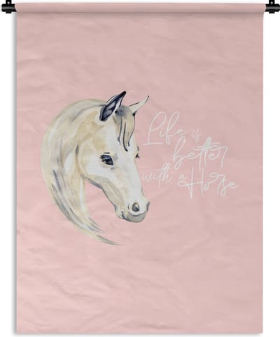 Wandkleed - Wanddoek - Life is better with a horse - Spreuken - Quotes - Paarden - 90x120 cm - Wandtapijt