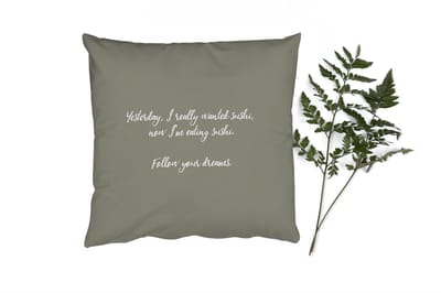 Sierkussens - Kussentjes Woonkamer - 40x40 cm - Quotes - Spreuken - Yesterday, I really wanted sushi - Sushi lover
