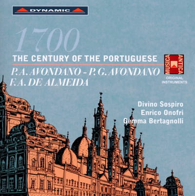 Pedro António Avondano, Pietro Giorgio Avondano, Francisco António de Almeida - 1700 The Century Of The Portuguese (CD)