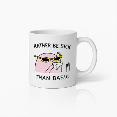 Trendy Grappige Mok 330ml – Rather Be Sick Than Basic – Coole Aesthetic Cadeau voor Vrienden, Collega’s of Tieners