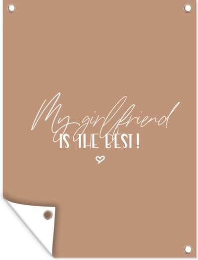 Muurdecoratie buiten Quotes - Vriendin - My girlfriend is the best! - Verliefd - Spreuken - 120x160 cm - Tuindoek