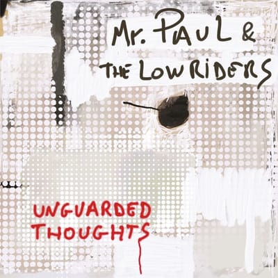 Unguarded Thoughts - Mr. Paul & The Lowriders