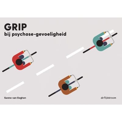 Grip Bij Psychose-Gevoeligheid - Sanne van Eeghen