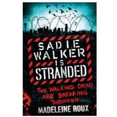 Sadie Walker Is Stranded - Madeleine Roux