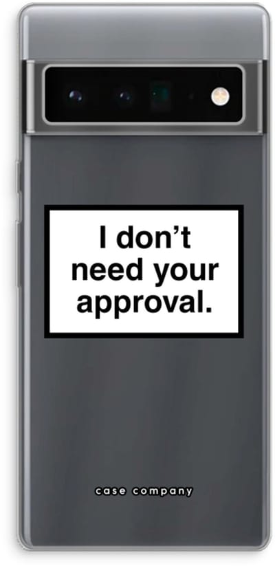 Case Company® - Hoesje geschikt voor Google Pixel 6 Pro hoesje - Don't need approval - Soft Cover Telefoonhoesje - Bescherming aan alle Kanten en Schermrand