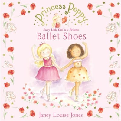 Princess Poppy: Ballet Shoes - Princess Poppy Picture Books - Janey Louise Jones
