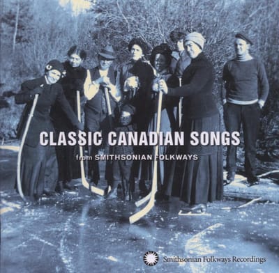 Various Artists - Classic Canadian Songs (From Smithsonian Folkways) (CD)