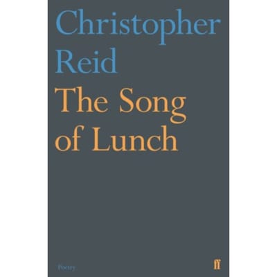 The Song Of Lunch - Christopher Reid