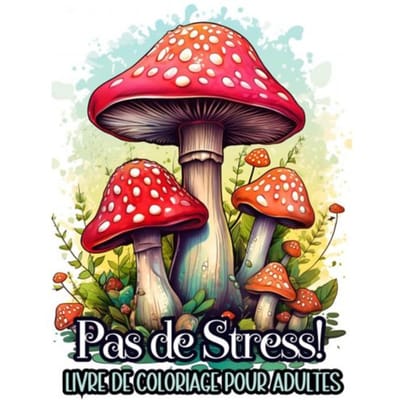 Livre De Coloriage Pour Adultes - Pas De Stress! - Livre De Coloriage et Plus