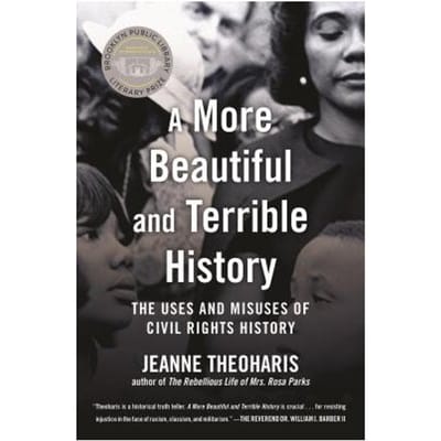A More Beautiful And Terrible History - Jeanne Theoharis