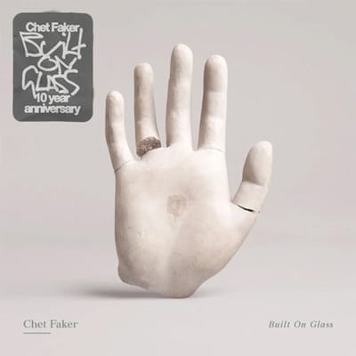 Built On Glass (10 Year Anniversary) - Chet Faker