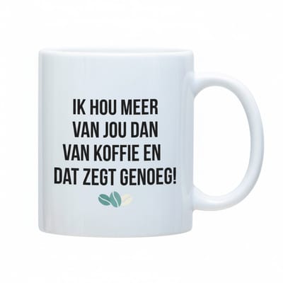 Romantische Liefde Quote Mok “Ik Hou Meer Van Jou Dan Van Koffie” | Schattige Koffiemok Cadeau | 330 ml