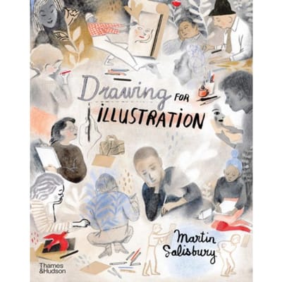 Drawing For Illustration - Martin Salisbury