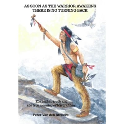 As Soon As The Warrior Awakens There Is No Turning Back - Peter Van den Broucke