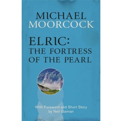 Elric: The Fortress Of The Pearl - Michael Moorcock