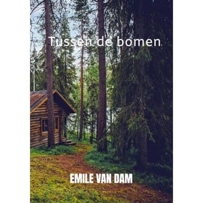 Tussen De Bomen - Emile Van Dam