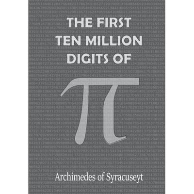 The First 10 Million Digits Of Pi - Archimedes of Syracuse
