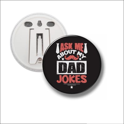 Button Met Clip 58 MM - Ask Me About My Dad Jokes