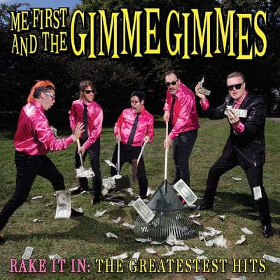 Me First & The Gimme Gimmes - Rake It In: The Greatestest Hits (CD)