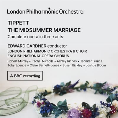 London Philharmonic Orchestra, Edward Gardner - Tippett: The Midsummer Marriage (3 CD)