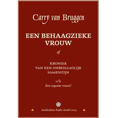 Een Behaagzieke Vrouw Of Kroniek Van Een Onbehaaglijk Samenzijn - Populaire Klassieken - Carry van Bruggen