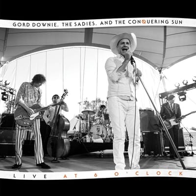 Gord Downie & The Sadies - Live At 6 O'clock (LP)