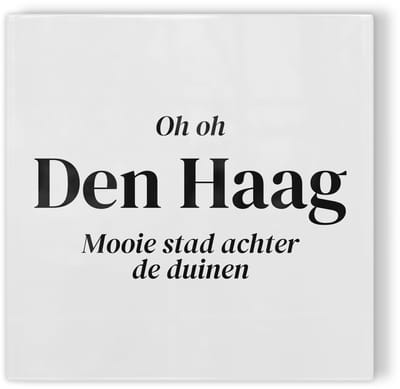 Tegeltje Den Haag Oh Oh Den Haag - wit zwart - tegeltje stad - tegeltje met tekst