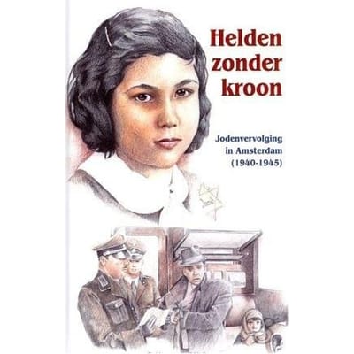 Helden Zonder Kroon - R. Hoogerwerf-Holleman