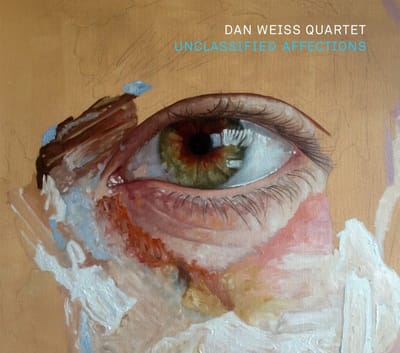 Dan Weiss - Unclassified Affections (CD)