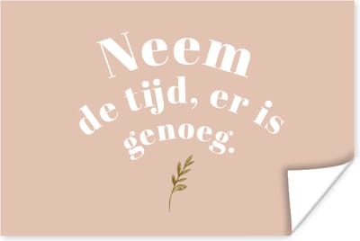 Poster Spreuken - Quotes - Neem de tijd, er is genoeg - WC - Planten - 180x120 cm XXL
