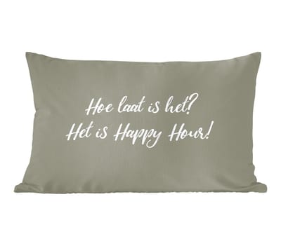 Sierkussens - Kussentjes Woonkamer - 60x40 cm - Spreuken - Hoe laat is het? Het is happy hour! - Quotes