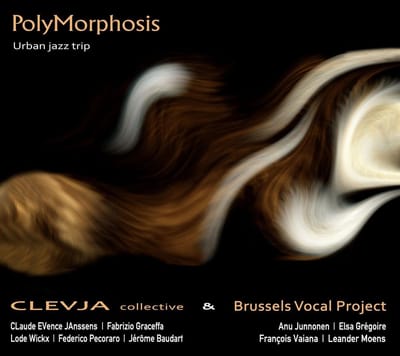 Claude Evence Janssens, Clevja Collective, Brussels Vocal Project - Polymorphosis: Urban Jazz Trip (CD)