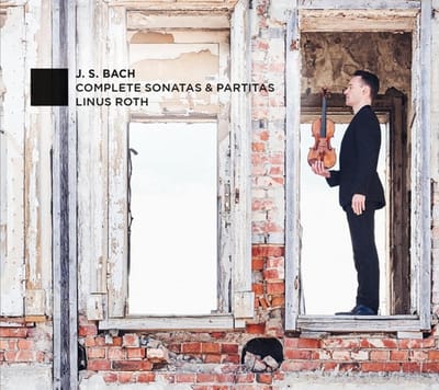 J.S. Bach: Complete Sonatas & Partitas - Linus Roth