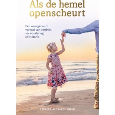 Als De Hemel Openscheurt - Gerdine Blom-Bouwman