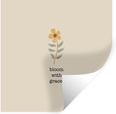 Muurstickers - Sticker Folie - Spreuken - Bloom with grace - Quotes - 100x100 cm - Plakfolie - Muurstickers Kinderkamer - Zelfklevend Behang XXL - Zelfklevend behangpapier - Stickerfolie