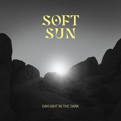 Soft Sun - Daylight In The Dark (LP)