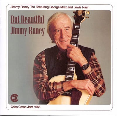CD JIMMY RANEY TRIO, JIMMY RANEY, GEOR - BUT BEAUTIFUL  CRISS1065CD Criss Cross Jaz 1992 Europe Jazz Occasion