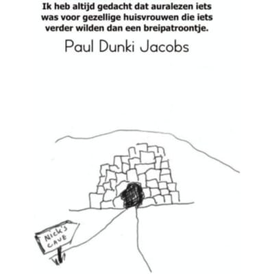 Ik Heb Altijd Gedacht Dat Auralezen Iets Was Voor Gezellige Huisvrouwen Die Iets Verder Wilden Dan - Paul Dunki Jacobs