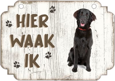 Hier Waak Ik: Flatceuted Retriever | Waakbord | Spreukenbord | Hondenras | Hond | Betreden op eigen risico | Pas Op Voor De Hond | Deurbordjes | Bewaker Van Dit Huis